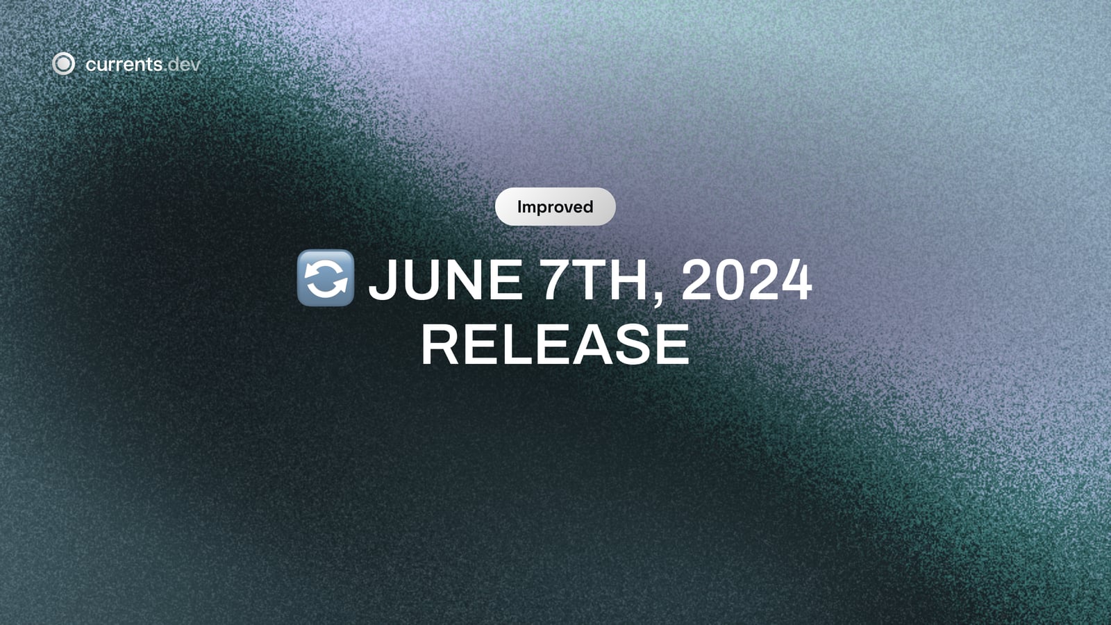 🔄 June 7th, 2024 Release