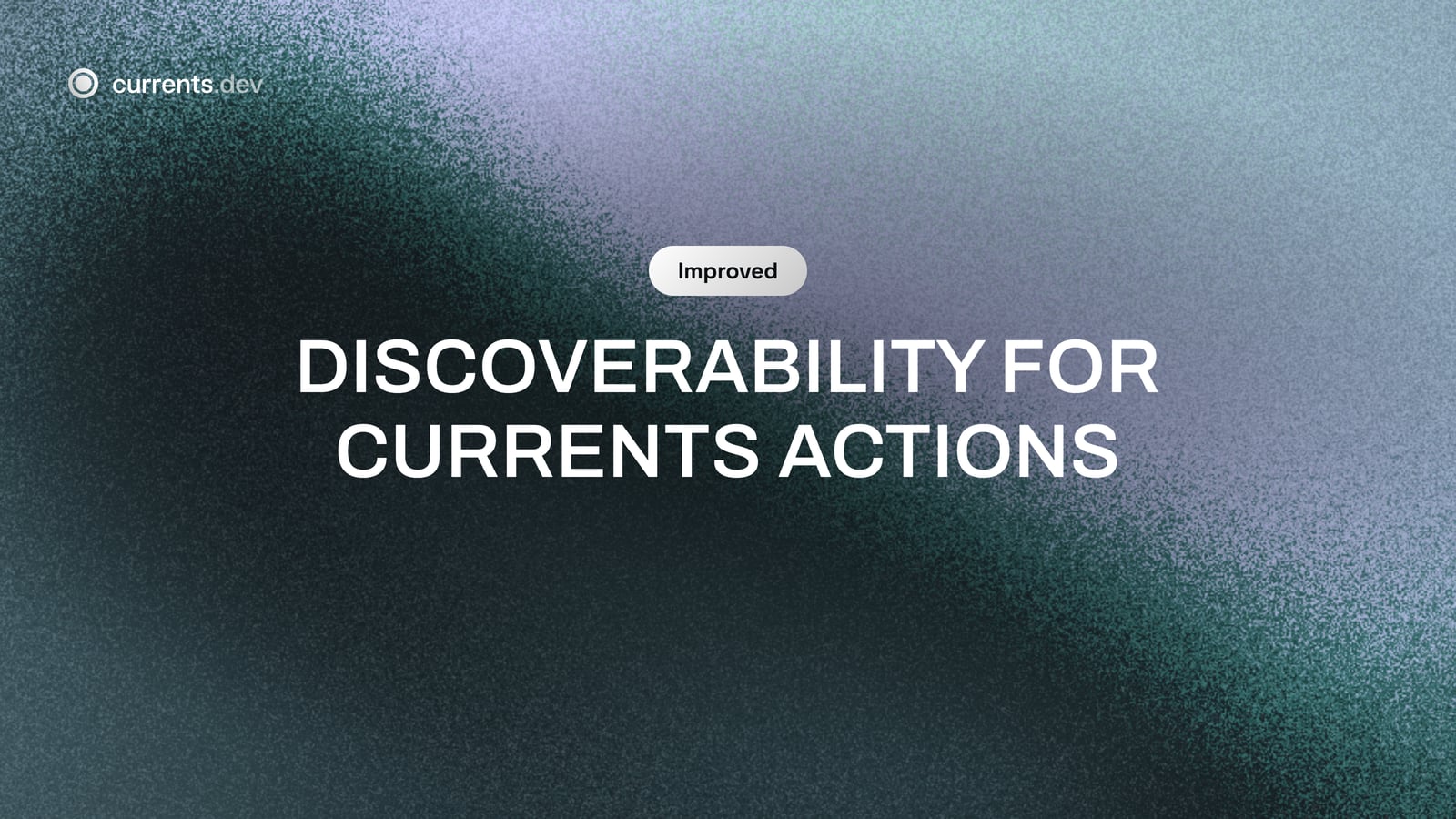 Discoverability for Currents Actions