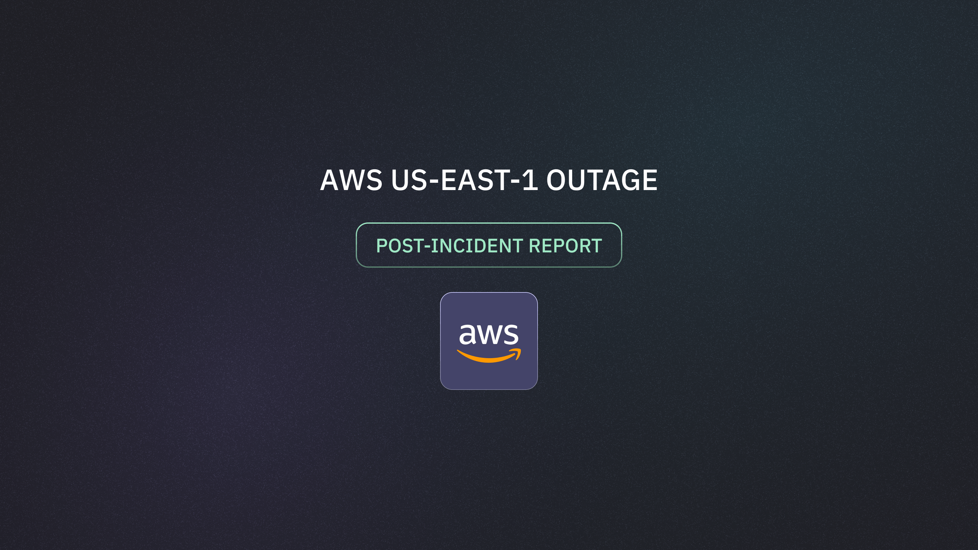 AWS us-east-1 Outage Report