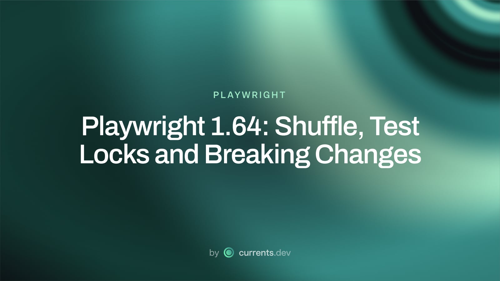 Playwright 1.64: Shuffle, Test Locks and Breaking Changes