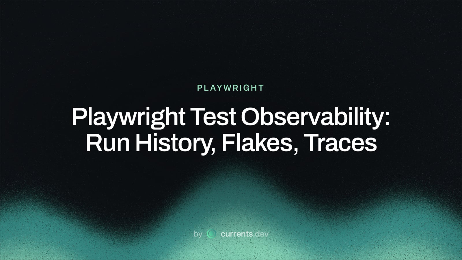 Playwright Test Observability: Run History, Flakes, Traces