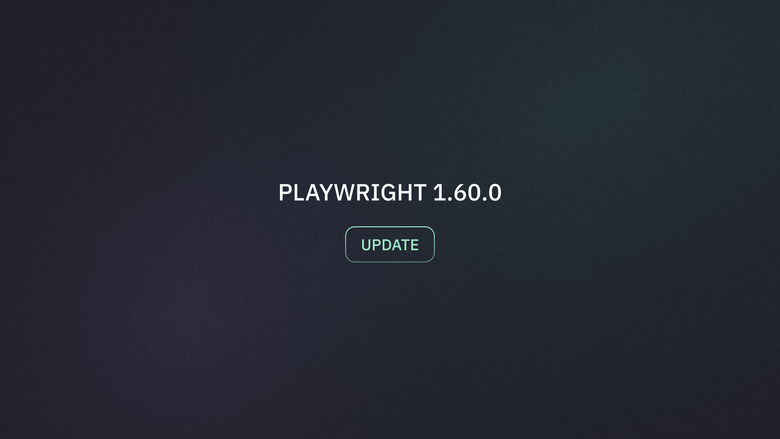 Playwright 1.60.0 Release Updates