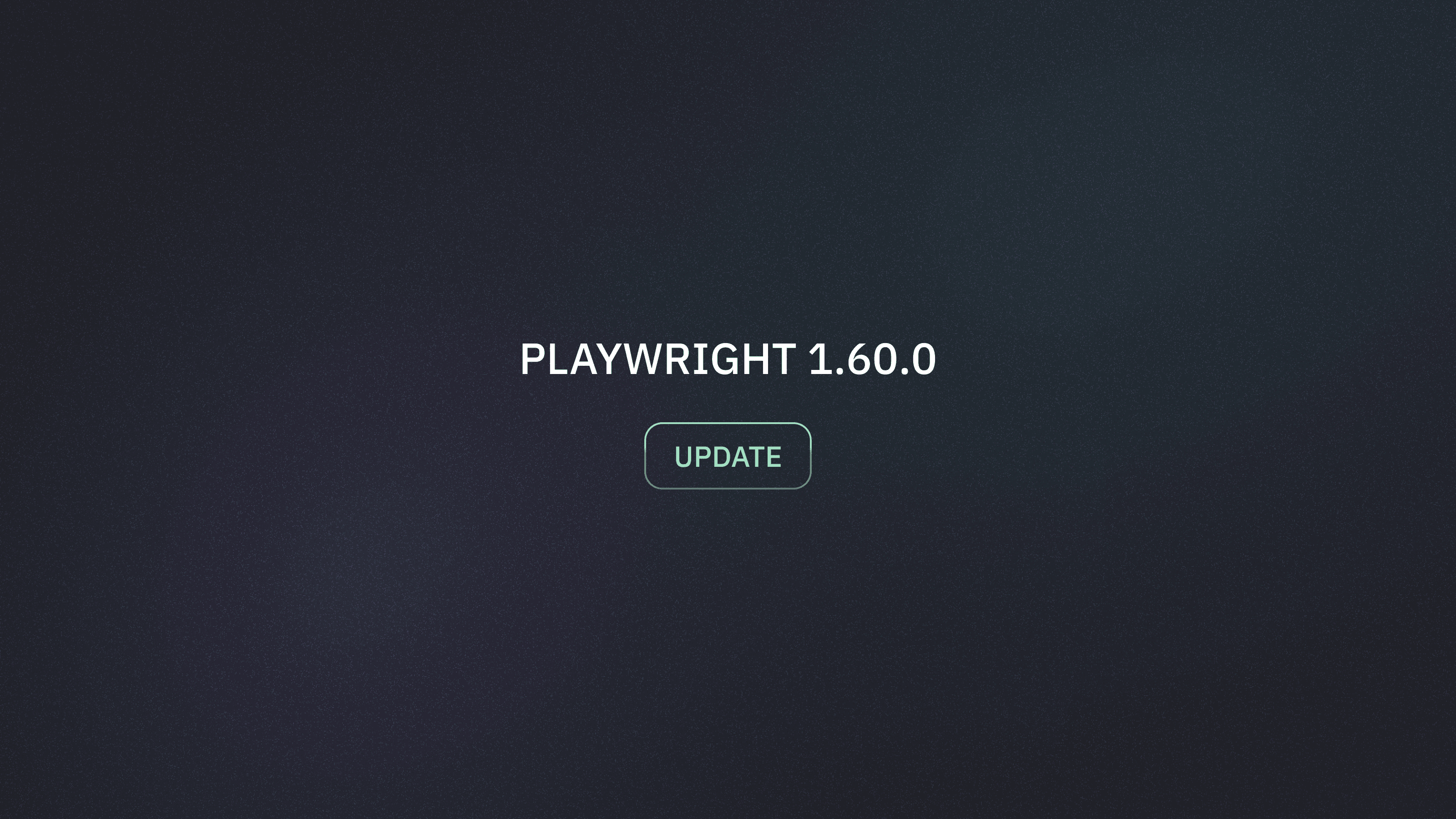 Playwright 1.60.0 Release Updates