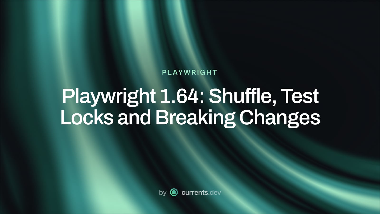 Playwright 1.64: Shuffle, Test Locks and Breaking Changes