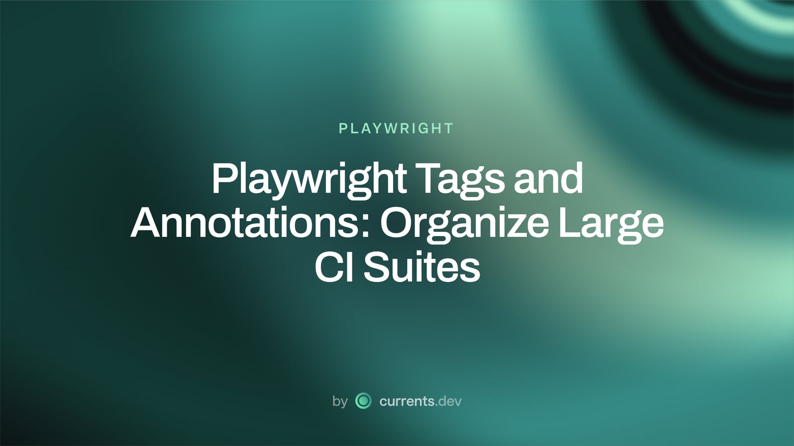 Playwright Tags and Annotations: Organize Large CI Suites