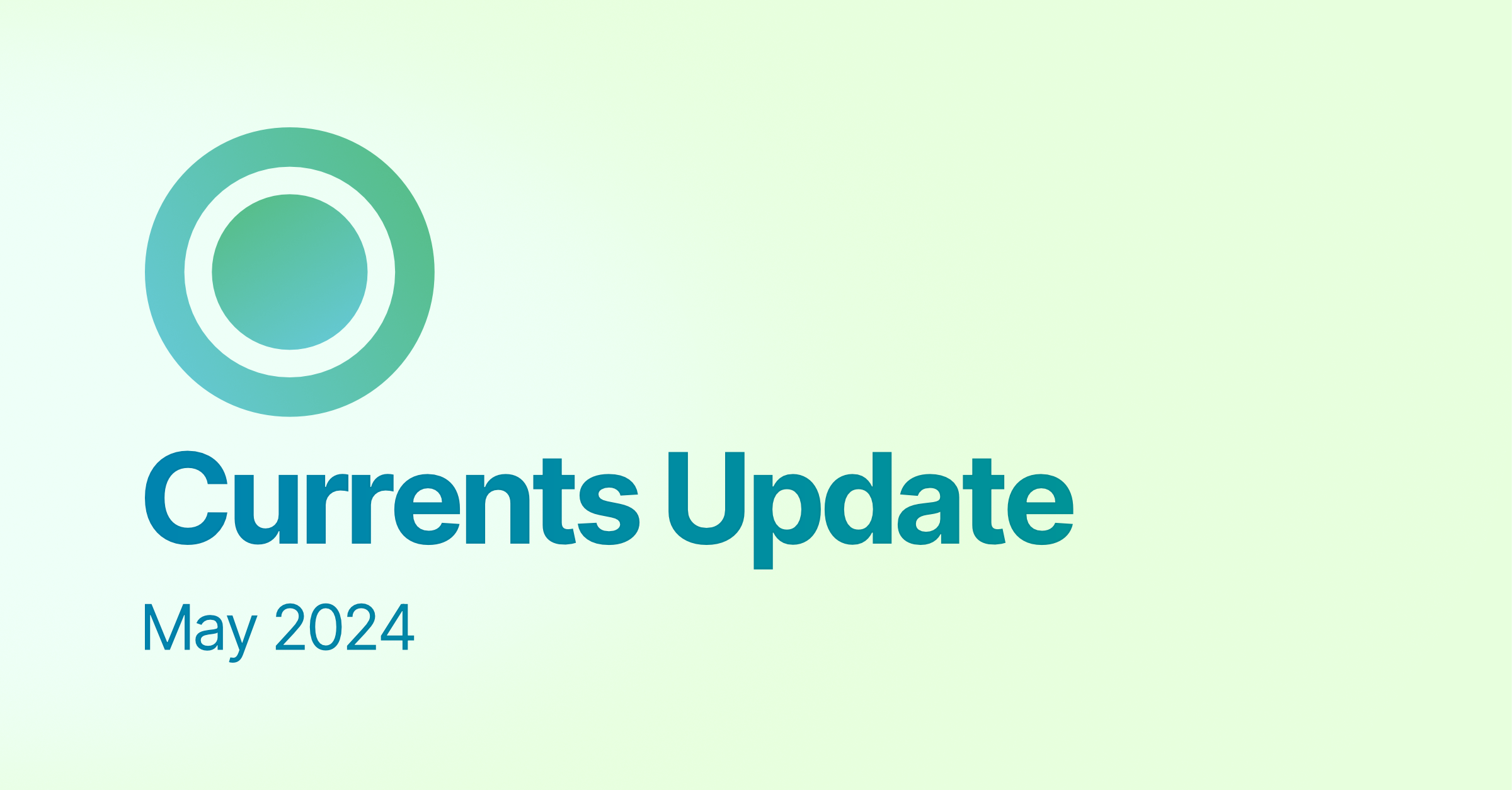 Currents Update - May 2024